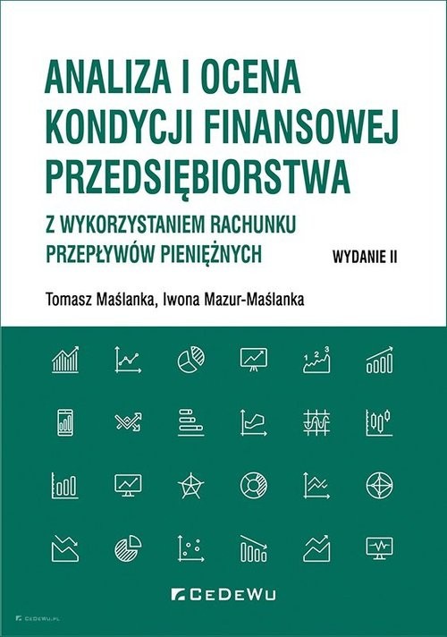 okładka Analiza i ocena kondycji finansowej przedsiębiorstwa z wykorzystaniem rachunku przepływów pieniężnyc książka | Tomasz Maślanka, Iwona Mazur-Maślanka