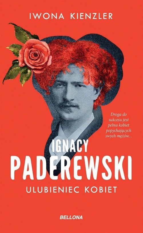 okładka Ignacy Paderewski Ulubieniec kobiet książka | Iwona Kienzler