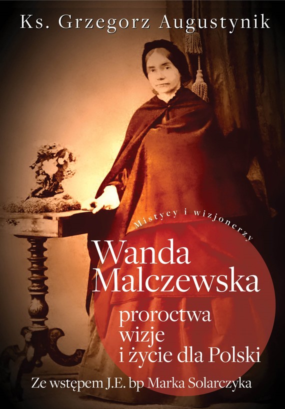 okładka Wanda Malczewska: proroctwa, wizje i życie dla Polski ebook | epub, mobi | Grzegorz Augustynik