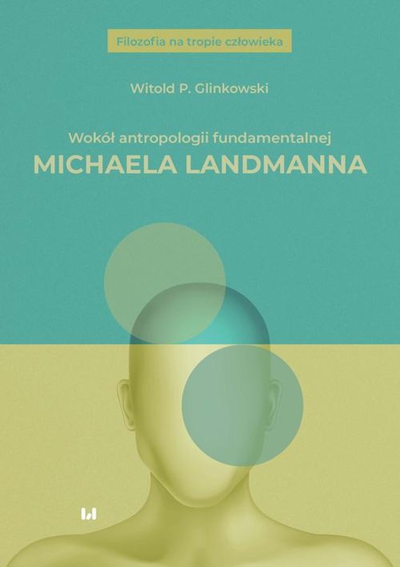 okładka Wokół antropologii fundamentalnej Michaela Landmanna ebook | pdf | Witold P. Glinkowski