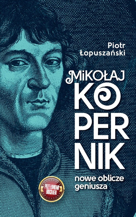 okładka Mikołaj Kopernik. Nowe oblicze geniusza ebook | epub, mobi | Piotr Łopuszański