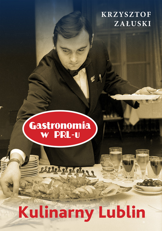 okładka Kulinarny Lublin. Gastronomia w PRL-u ebook | pdf | Krzysztof Załuski