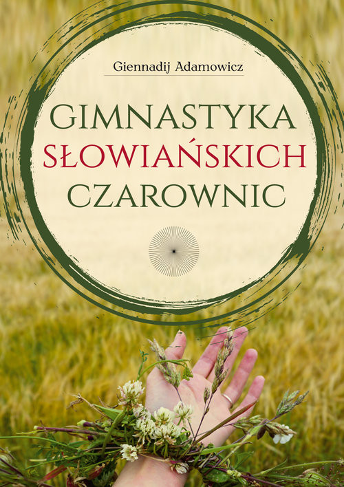 okładka Gimnastyka Słowiańskich Czarownic książka | Giennadij Adamowicz