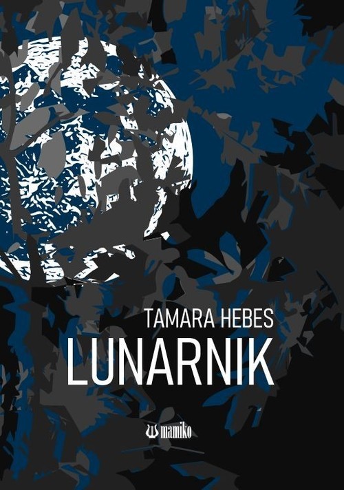 okładka Lunarnik książka | Hebes Tamara