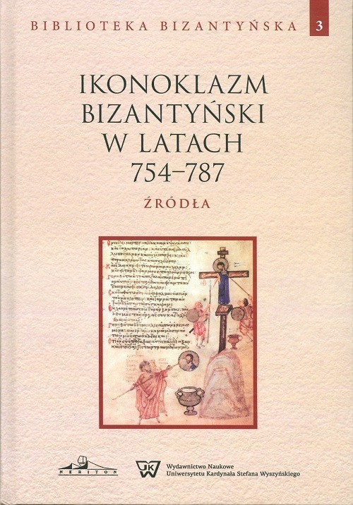 okładka Ikonoklazm bizantyński w latach 754-787 książka