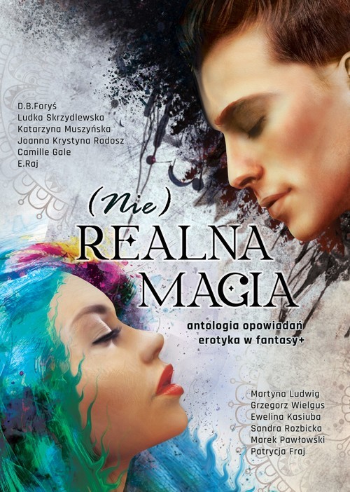 okładka (Nie)realna magia antologia opowiadań erotyka w fantasy+ książka