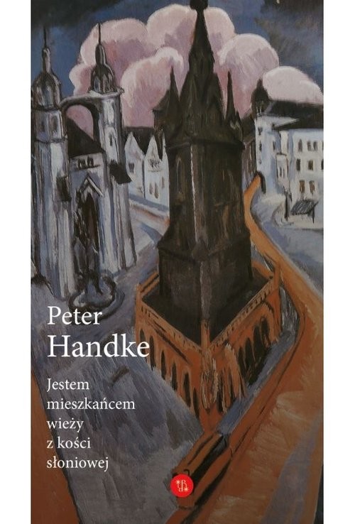 okładka Jestem mieszkańcem wieży z kości słoniowej Eseje wybrane książka | Handke Peter