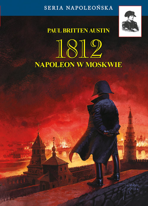 okładka 1812 Napoleon w Moskwie książka | Britten AustinPaul