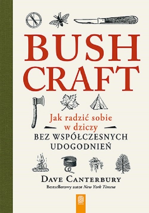 okładka Bushcraft Jak radzić sobie w dziczy bez współczesnych udogodnień książka | Dave Canterbury