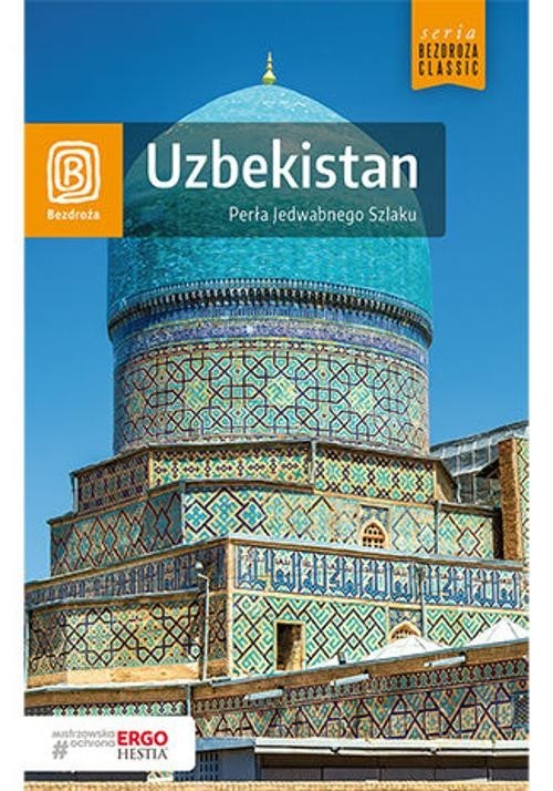 Uzbekistan. Perła Jedwabnego Szlaku