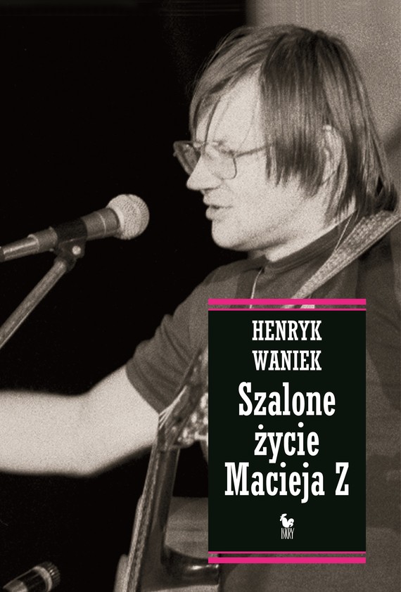 okładka Szalone życie Macieja Z ebook | epub, mobi | Henryk Waniek