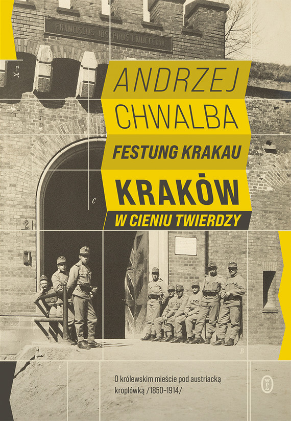 okładka Festung Krakau. Kraków w cieniu twierdzy ebook | epub, mobi | Andrzej Chwalba