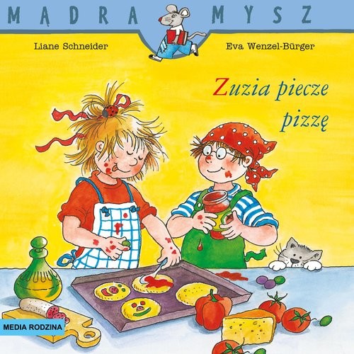 okładka Mądra Mysz. Zuzia piecze pizzę książka | Schneider Liane, Wencel BurgerEva