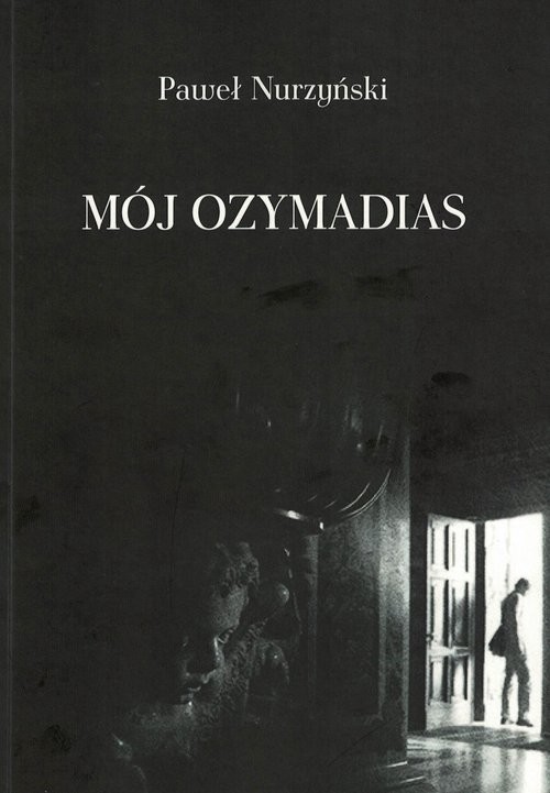 okładka Mój Ozymandias książka | Paweł Nurzyński