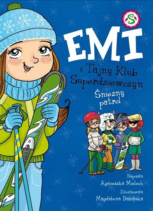 okładka Emi i Tajny Klub Superdziewczyn. Śnieżny patrol Tom 6 książka | Agnieszka Mielech