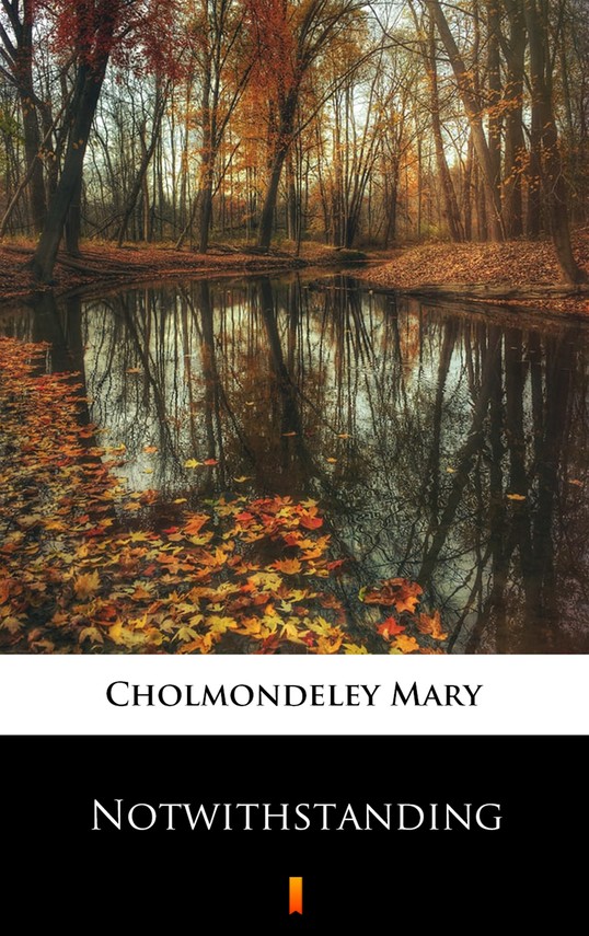 okładka Notwithstanding ebook | epub, mobi | Mary Cholmondeley