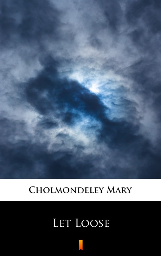 okładka Let Loose ebook | epub, mobi | Mary Cholmondeley