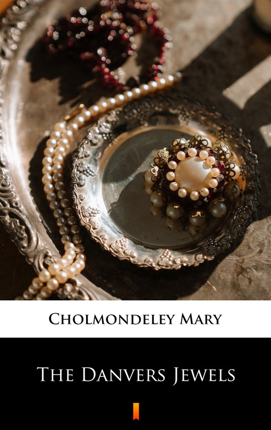 okładka The Danvers Jewels ebook | epub, mobi | Mary Cholmondeley