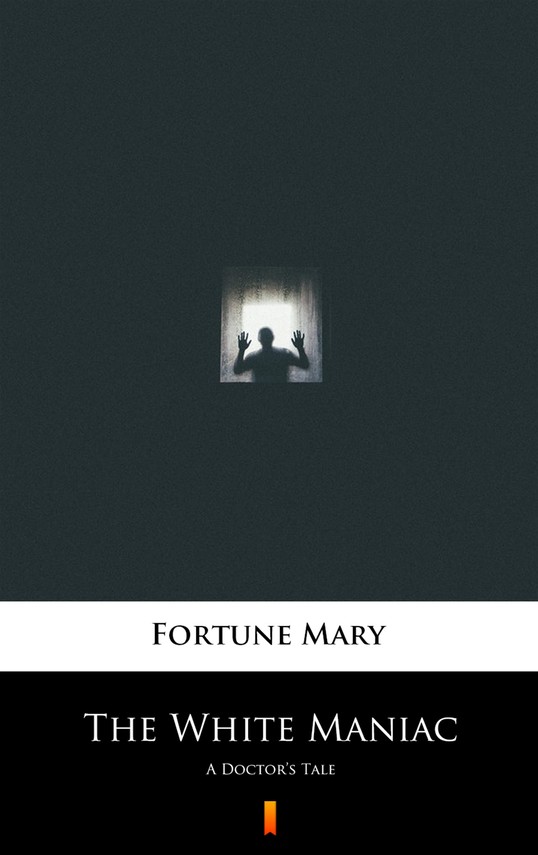 okładka The White Maniac ebook | epub, mobi | Mary Fortune