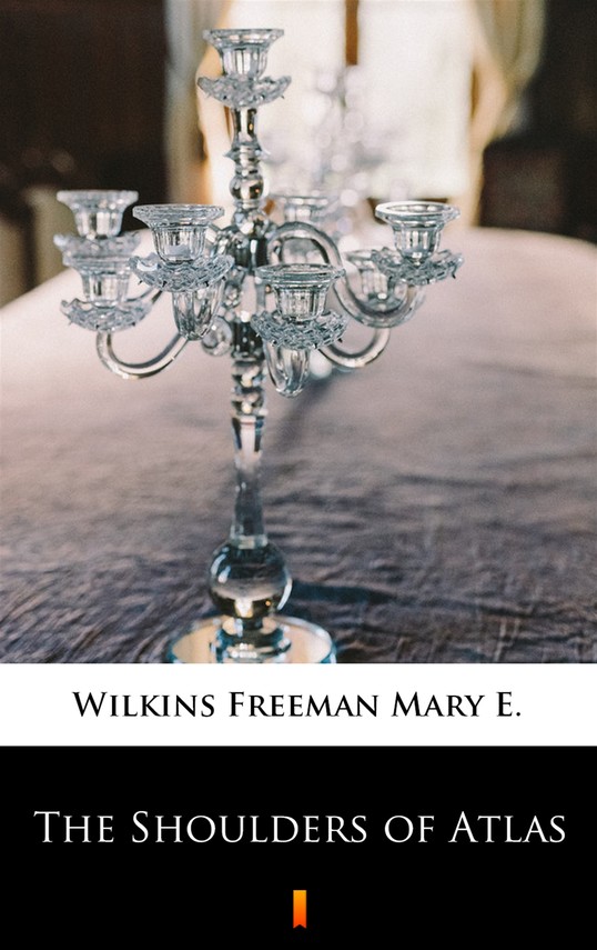 okładka The Shoulders of Atlas ebook | epub, mobi | Mary E. Wilkins Freeman
