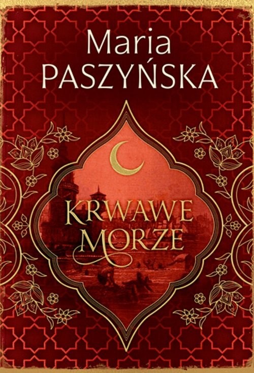 okładka Krwawe morze Cień sułtana Tom 2 książka | Maria Paszyńska