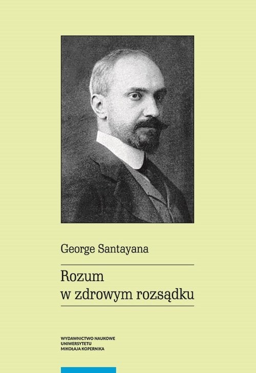 okładka Rozum w zdrowym rozsądku książka | Santayana George