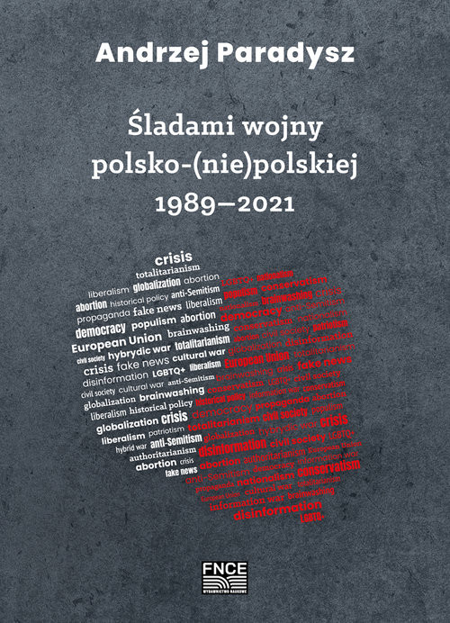 Śladami wojny polsko (nie) polskiej 1989-2021 / FNCE