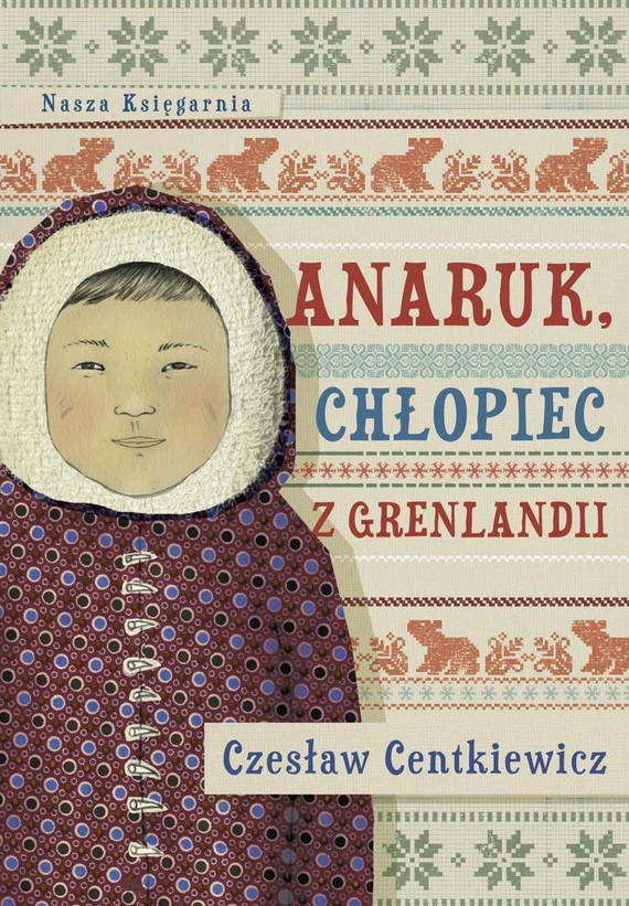 okładka Anaruk, chłopiec z Grenlandii ebook | epub, mobi | Czesław Centkiewicz
