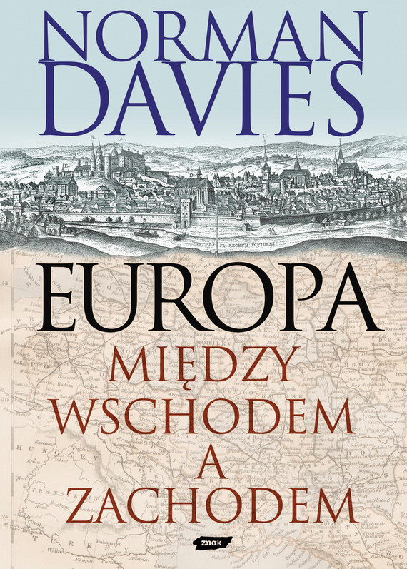 okładka Europa. Między Wschodem a Zachodem ebook | epub, mobi | Norman Davies