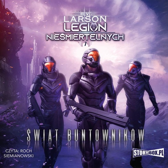 okładka Legion nieśmiertelnych. Tom 7. Świat Buntowników audiobook | MP3 | B.V. Larson