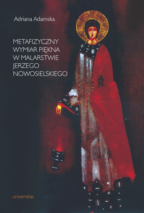 Metafizyczny wymiar piękna w malarstwie Jerzego Nowosielskiego