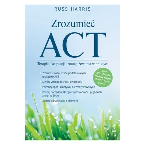 okładka Zrozumieć ACT Terapia akceptacji i zaangażowania w praktyce książka | Harris Russ