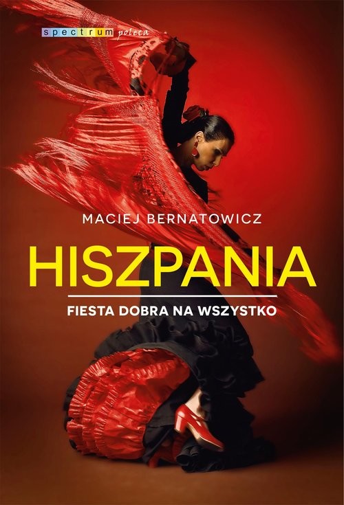okładka Hiszpania Fiesta dobra na wszystko książka | Maciej Bernatowicz