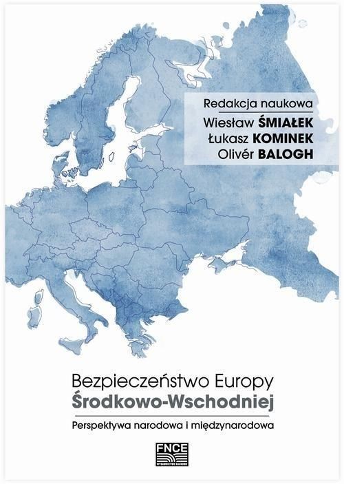 okładka Bezpieczeństwo Europy Środkowo-Wschodniej Perspektywa narodowa i międzynarodowa książka