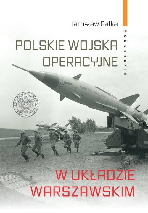 okładka Polskie wojska operacyjne w Układzie Warszawskim książka | Jarosław Pałka