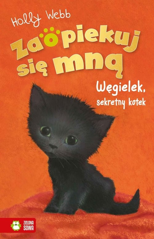 okładka Zaopiekuj się mną Węgielek, sekretny kotek książka | Holly Webb