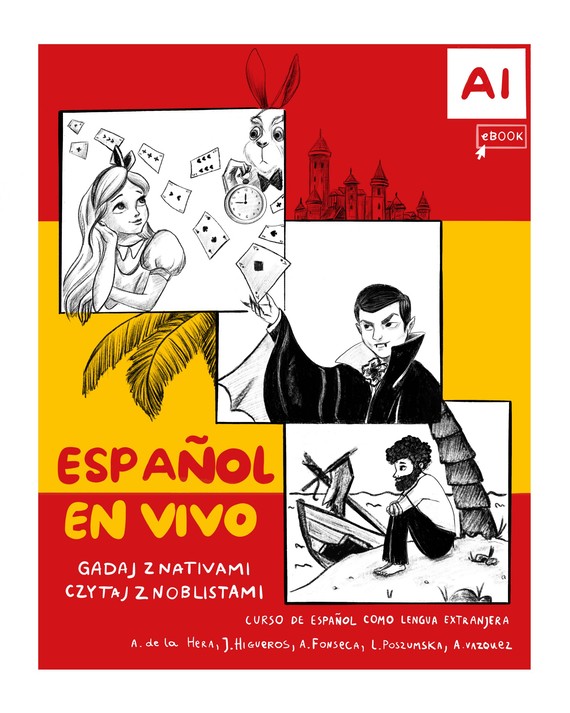 Español En Vivo. Gadaj Z Nativami Czytaj Z Noblistami. E-Podręcznik Do Hiszpańskiego A1