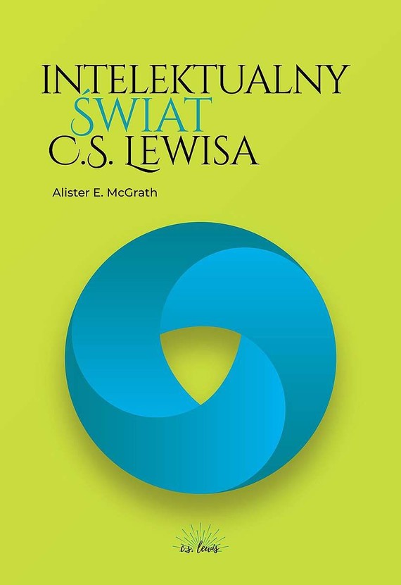 okładka Intelektualny świat C. S. Lewisa książka | Alister McGrath