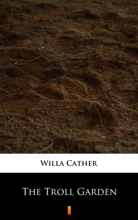 okładka The Troll Garden ebook | epub, mobi | Willa Cather