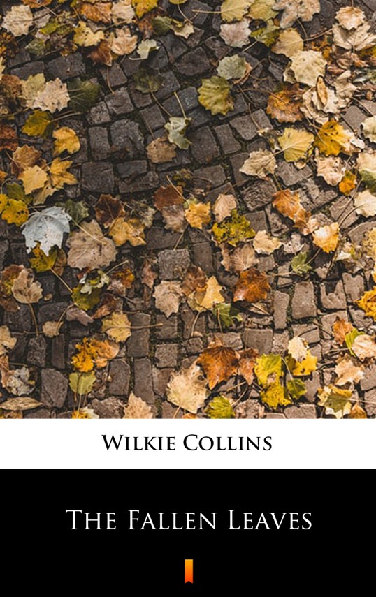 okładka The Fallen Leaves ebook | epub, mobi | Wilkie Collins