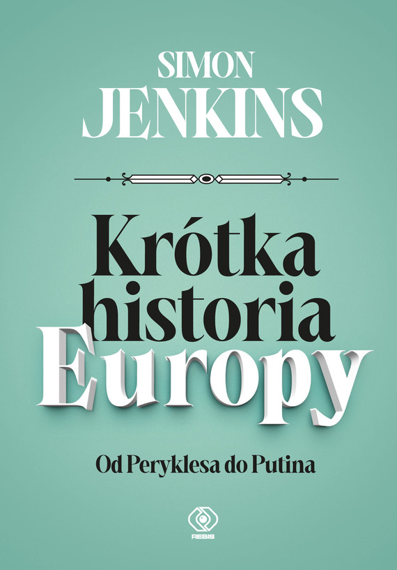 okładka Krótka historia Europy. Od Peryklesa do Putina książka | Jenkins Simon