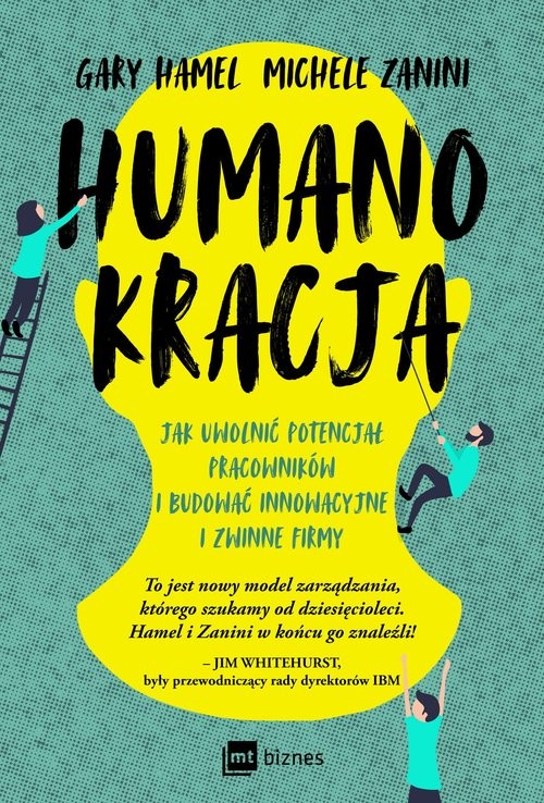 okładka Humanokracja Jak uwolnić potencjał pracowników i budować innowacyjne i zwinne firmy książka | Hamel Gary, Zanini Michele