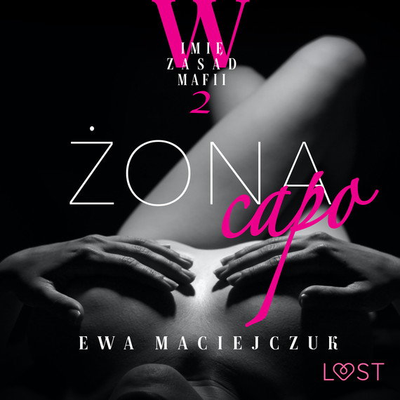 okładka W imię zasad mafii 2: Żona capo – opowiadanie erotyczne audiobook | MP3 | Ewa Maciejczuk