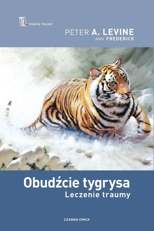 okładka Obudźcie tygrysa Leczenie traumy książka | Peter Levine, Ann Fredrick