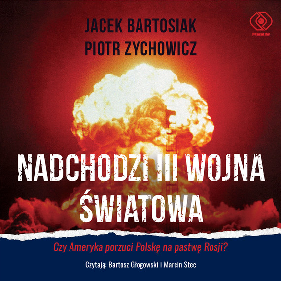okładka Nadchodzi III wojna światowa audiobook | MP3 | Piotr Zychowicz, Jacek Bartosiak