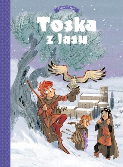 okładka Toska z Lasu Spiski, ucieczki, tajemnice i porwania Tom 2 książka