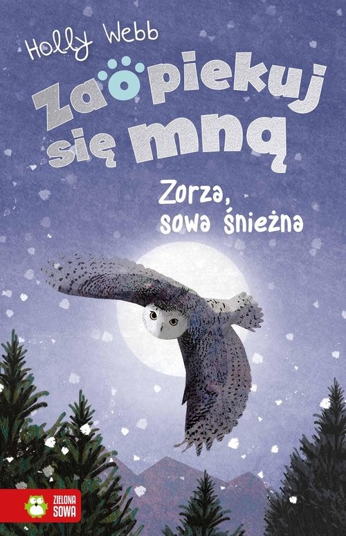 okładka Zaopiekuj się mną Zorza sowa śnieżna książka | Holly Webb