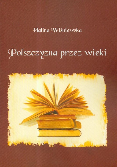 okładka Polszczyzna przez wieki książka | Halina Wiśniewska