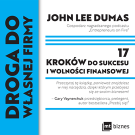 okładka Droga do własnej firmy. 17 kroków do sukcesu i wolności finansowej audiobook | MP3 | John Lee Dumas