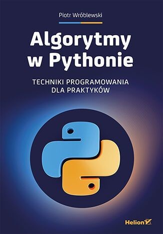 okładka Algorytmy w Pythonie. Techniki programowania dla praktyków książka | Wróblewski Piotr